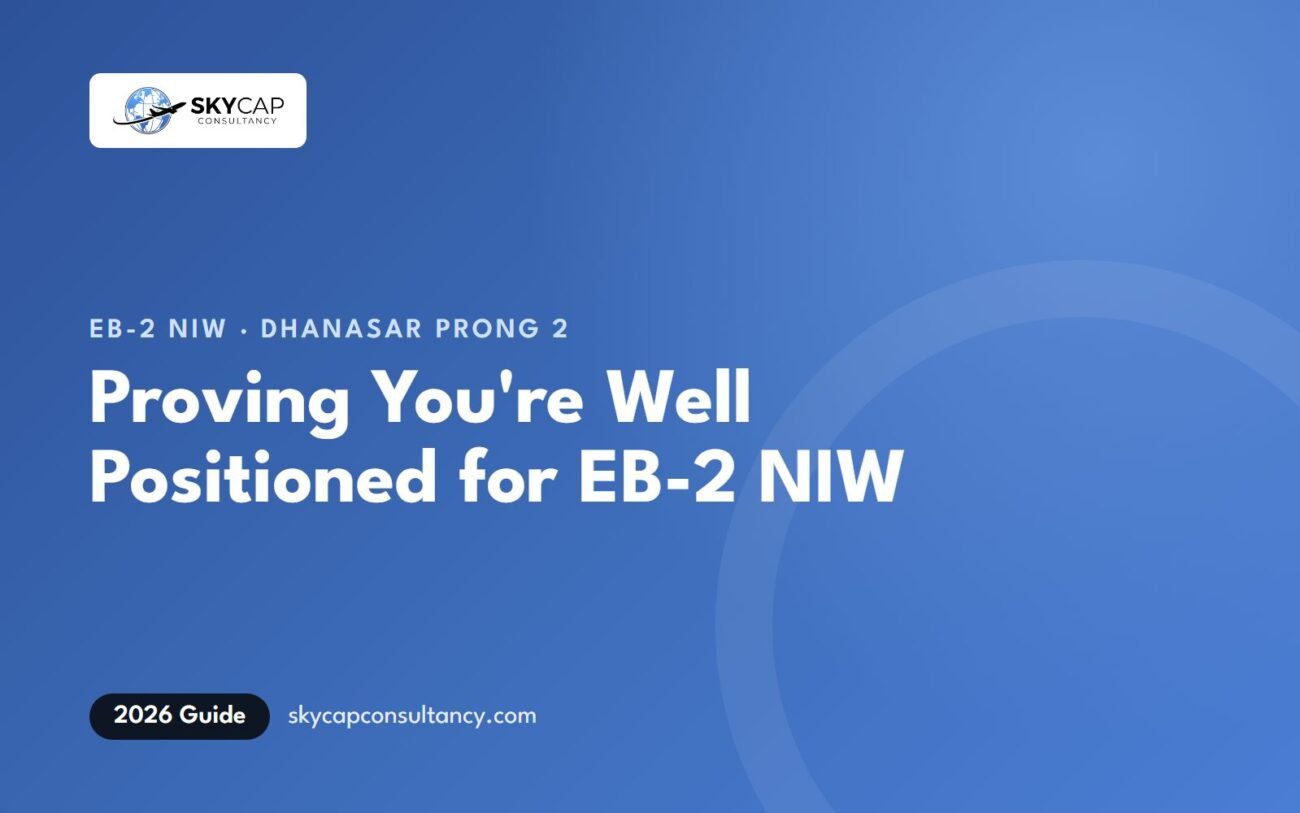 EB2 NIW Well Positioned: How to Prove Dhanasar Prong 2