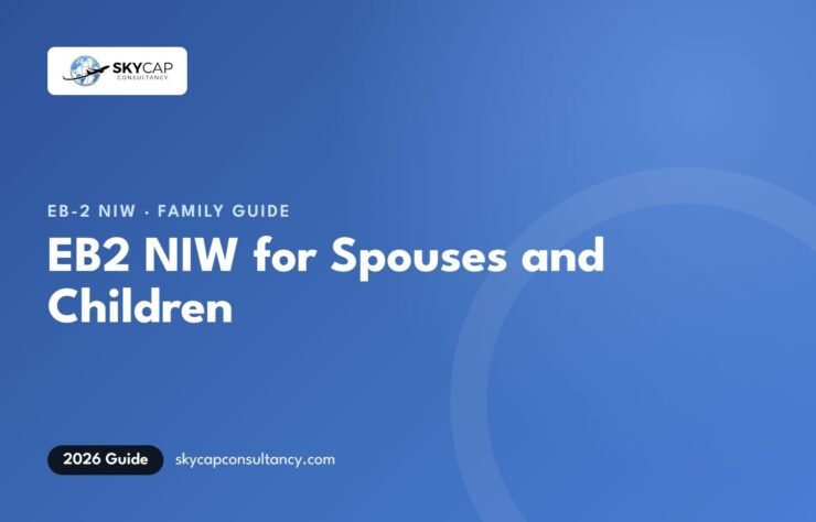 EB2 NIW Spouse and Children: How Derivatives Get Green Cards