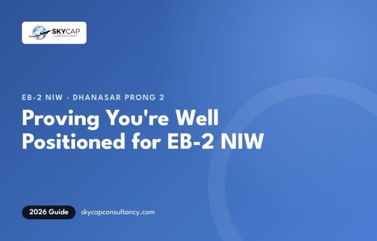 EB2 NIW Well Positioned: How to Prove Dhanasar Prong 2
